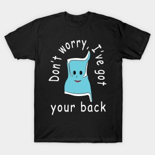 I've got your back T-Shirt